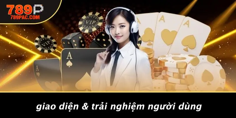 Giao Diện & Trải Nghiệm Người Dùng